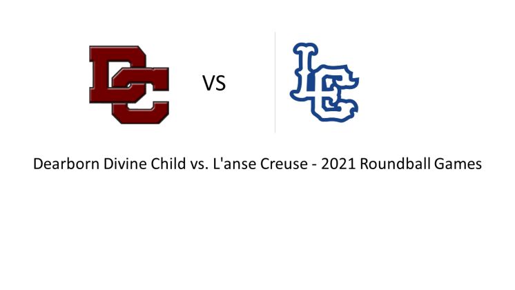 72 Dearborn Divine Child 64 L'anse Creuse - 2021 Roundball Games